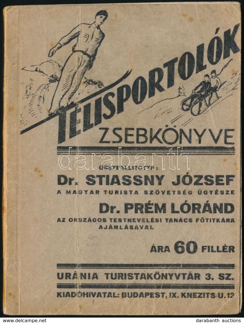 Téli Sportolók Zsebkönyve. Összeállította: Dr. Stiassy József. Uránia Turistakönyvtár 3. Sz. Bp.,é.n.,Székely Arthur Urá - Unclassified