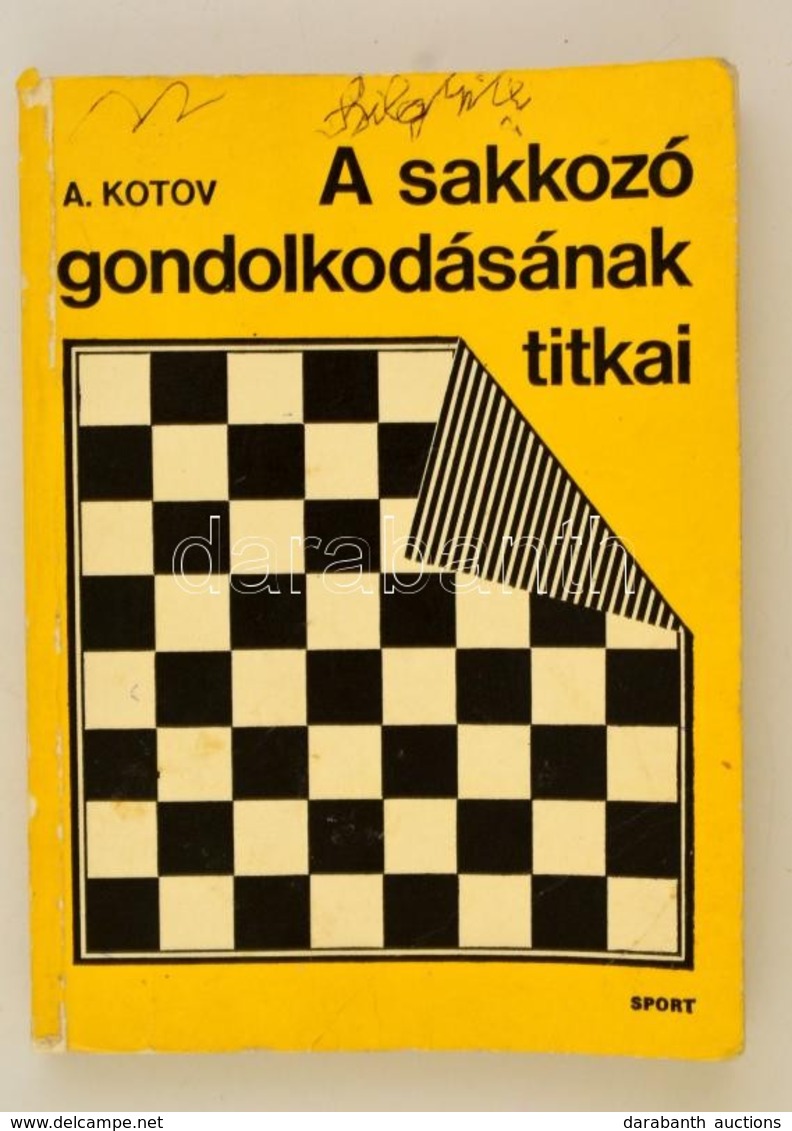 A. A. Kotov: A Sakkozó Gondolkodásának Titkai. Fordította: Müller László. Bp., 1977, Sport. Harmadik Kiadás. Kiadói Papí - Ohne Zuordnung