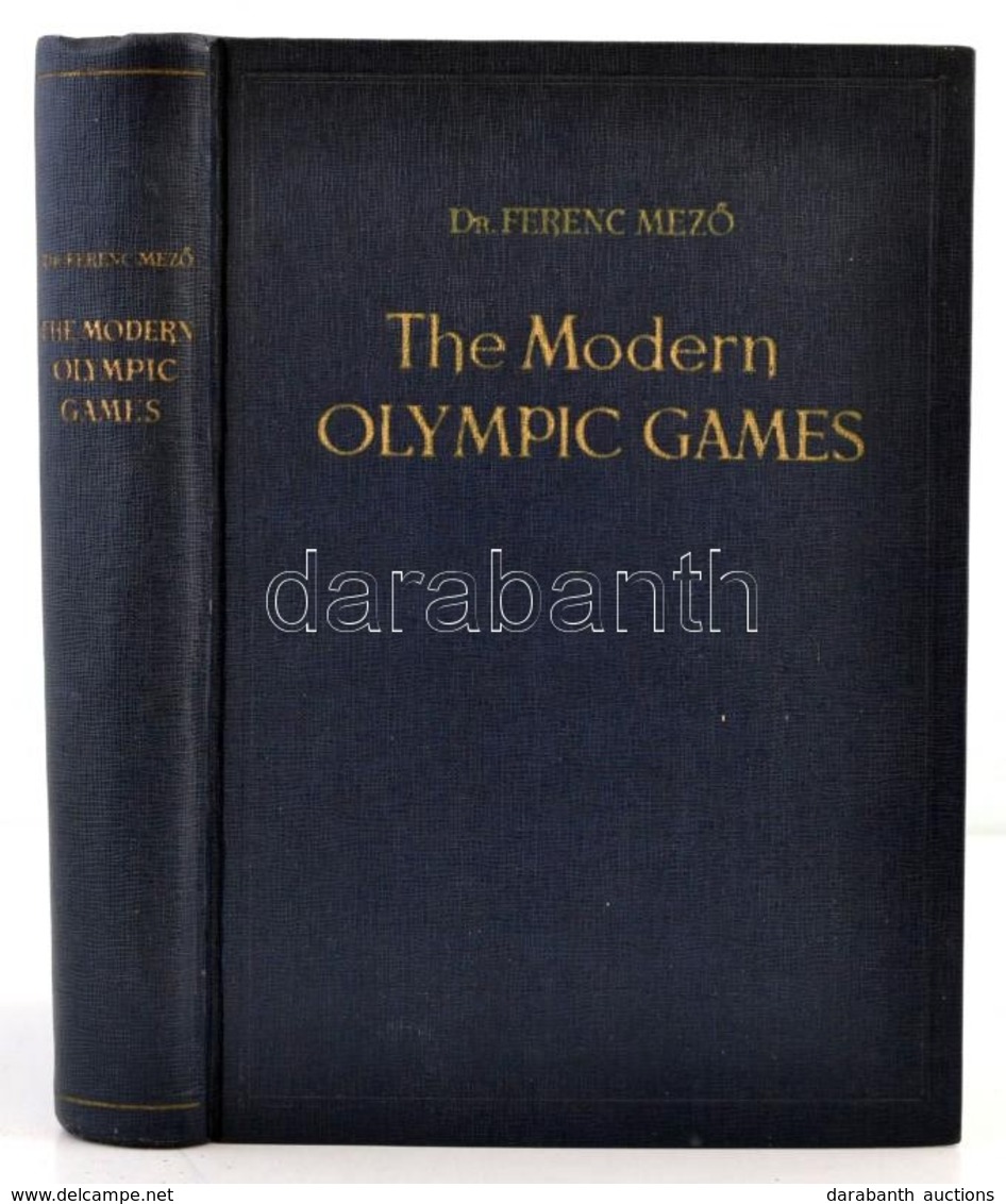 Dr. Mező, Ferenc: The Modern Olympic Games. Bp., 1956, Pannonia. Kiadói Egészvászon-kötés, Angol Nyelven. /
Linen-bindin - Unclassified