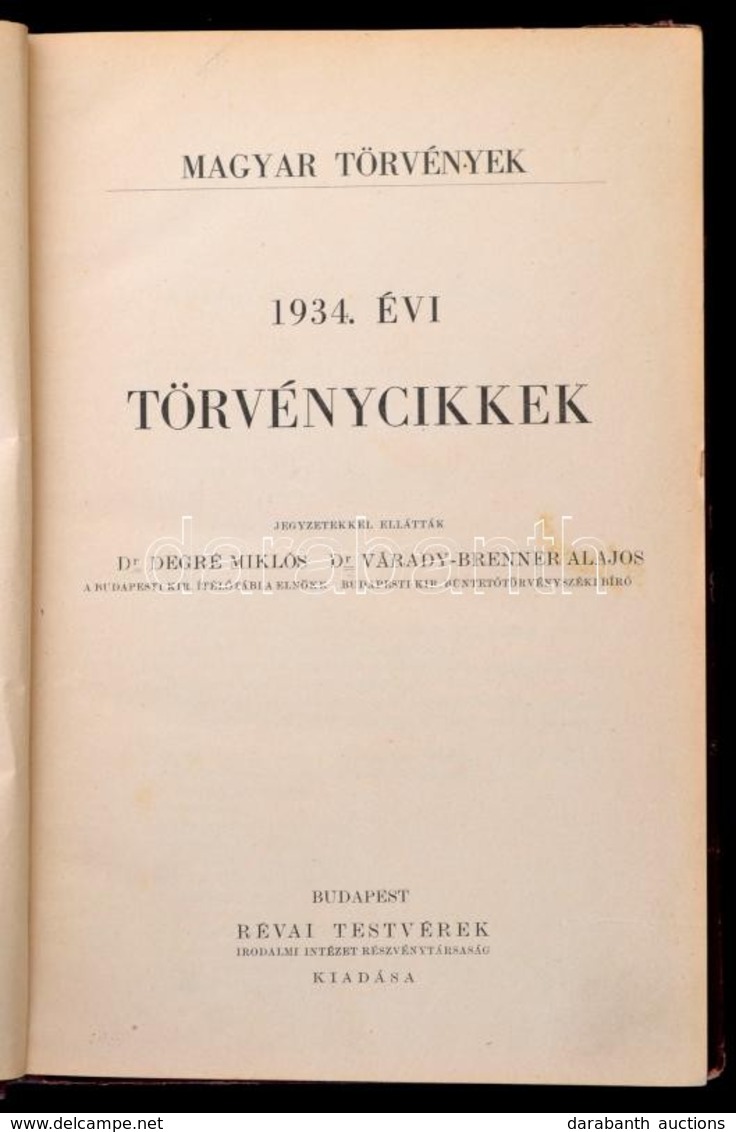 1934. évi Törvénycikkek. Jegyzetekkel Ellátták Dr. Degré Miklós, Dr. Várady-Brenner Alajos. Magyar Törvények. Codex Hung - Non Classificati