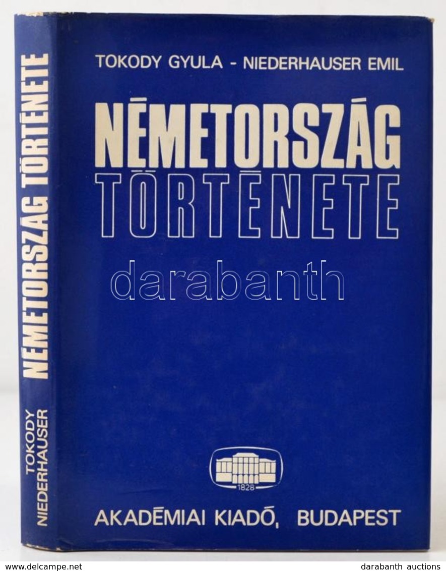 Tokody Gyula-Niederhauser Emil: Németország Története. Bp.,1972, Akadméiai Kiadó. Kiadói Egészvászon-kötés, Kiadói Papír - Unclassified