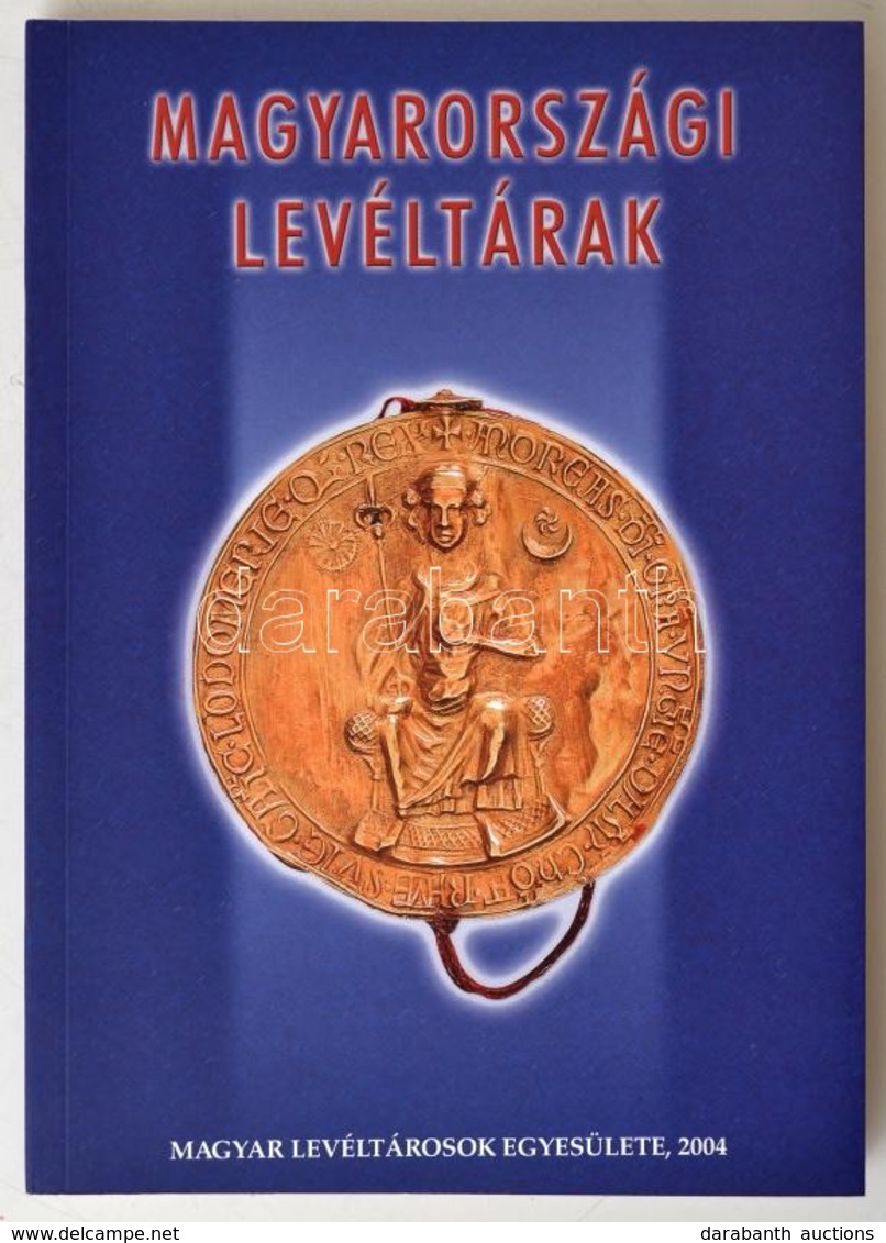 Magyarországi Levéltárak. Szerk.: Bana József. Bp.,2004, Magyar Levéltárosok Egyesülete. Kiadói Papírkötés. - Ohne Zuordnung