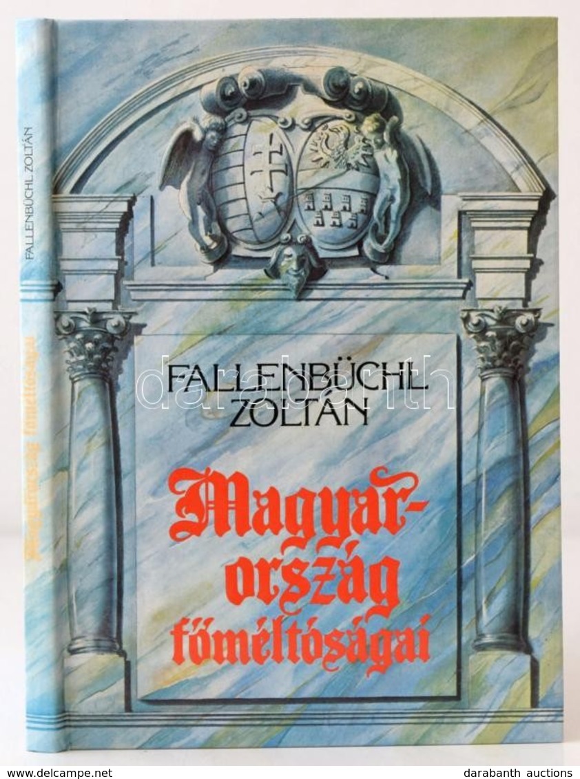 Fallenbüchl Zoltán: Magyarország Főméltóságai. Bp.,1988, Maecenas. Kiadói Kartonált Papírkötés. - Ohne Zuordnung