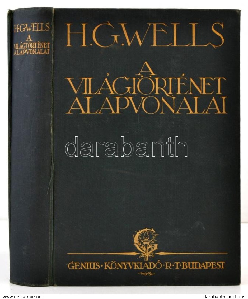 H.G. Wells: A Világtörténet Alapvonalai. Az élet és Az Emberiség Történetének Tüköre. Bp. 1925, Genius Könyvkiadó Rt. Má - Non Classificati