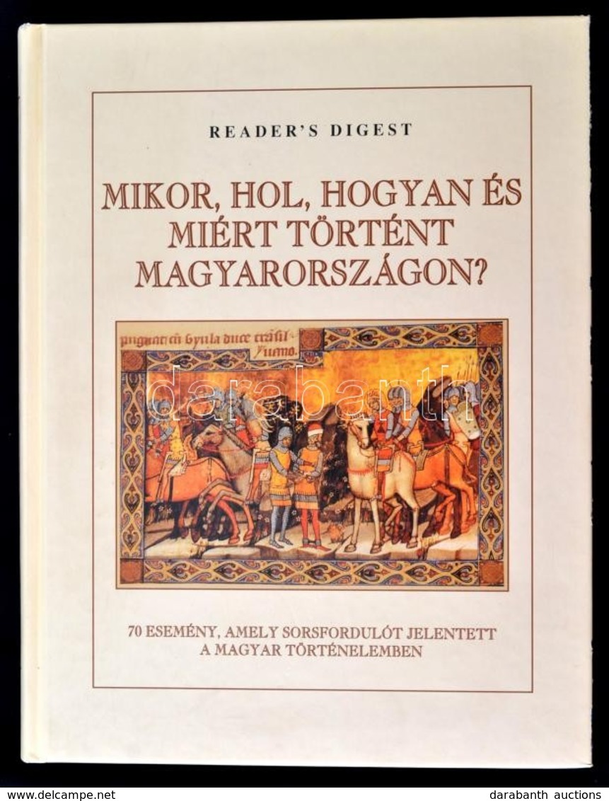 Falcsik Mária-Száray Miklós: Mikor, Hol, Hogyan és Miért Történt Magyarországon? Bp., 2001, Reader's Digest. Kiadói Kart - Non Classificati