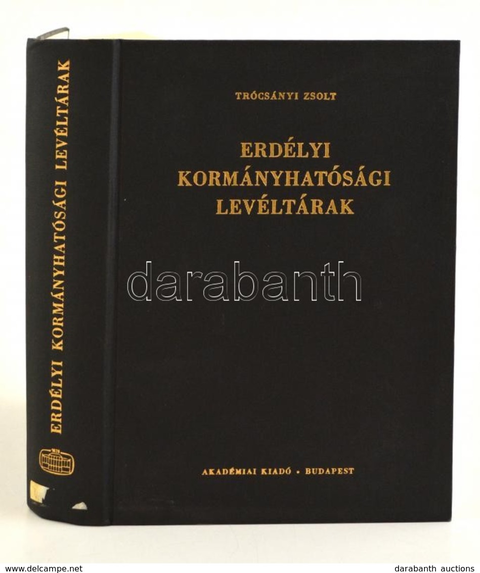 Trócsányi Zsolt: Erdélyi Kormányhatósági Levéltárak. Bp., 1973. Akadémiai Kiadó 782p. Kiadói Egészvászon Kötésben. - Non Classificati