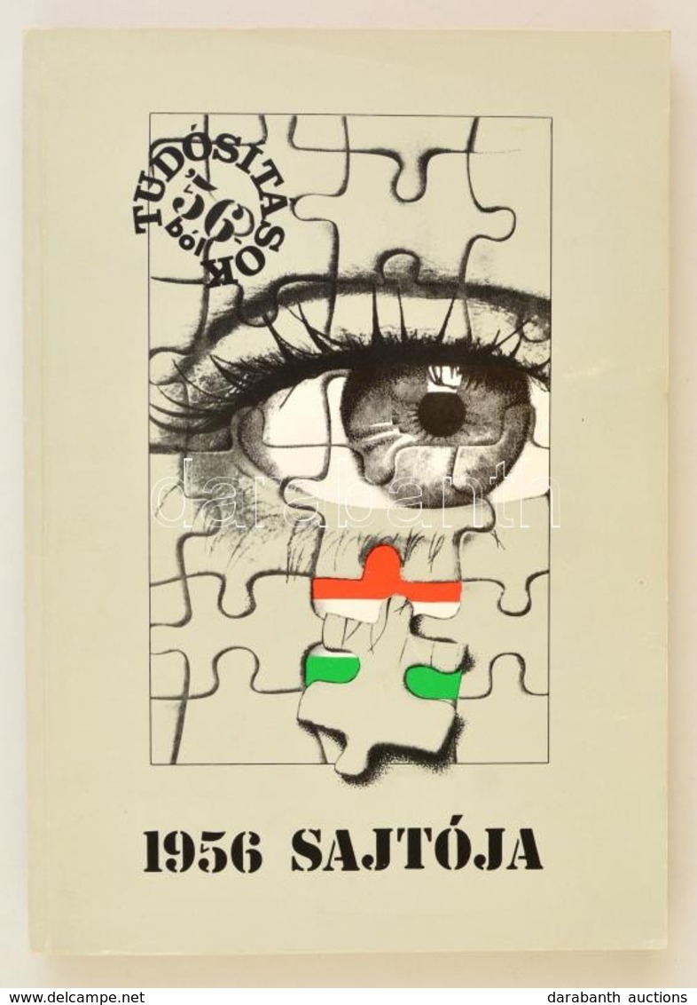 1956 Sajtója. Bp., 1989, Tudósítások Kiadó. Kiadói Papírkötés. Jó állapotban. - Ohne Zuordnung