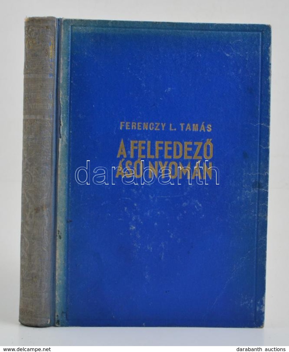 Ferenczy L. Tamás: A Felfedező ásó Nyomán. Bp.,én., Dante. Fekete-fehér Képtáblákkal és Szövegközti Illusztrációkkal Ill - Non Classificati