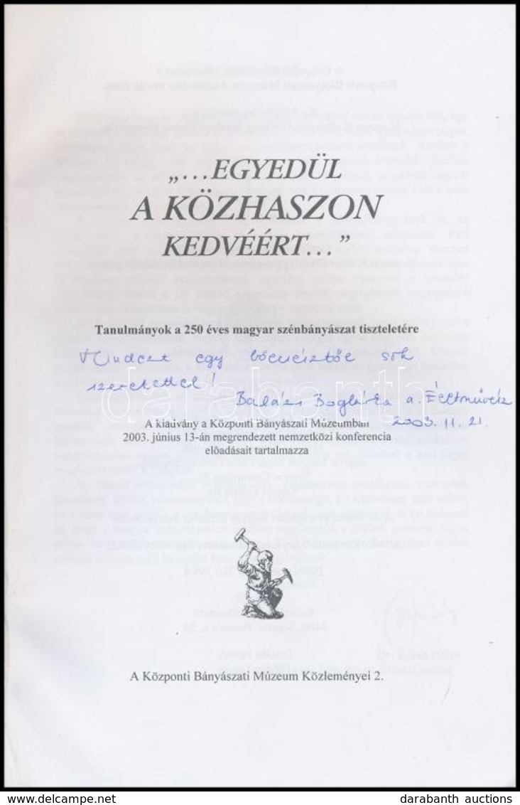 '...Egyedül A Közhaszon Kedvéért...' Tanulmányok A 250 éves Magyar Szénbányászat Tiszteletére. Központi Bányászati Múzeu - Non Classificati