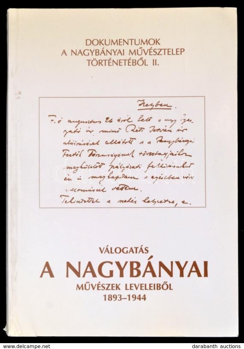 Válogatás A Nagybányai Művészek Leveleiből 1893-1944. Szerk.: András Edit - Bernáth Mária. Miskolc, 1997, MissionArt Gal - Non Classificati