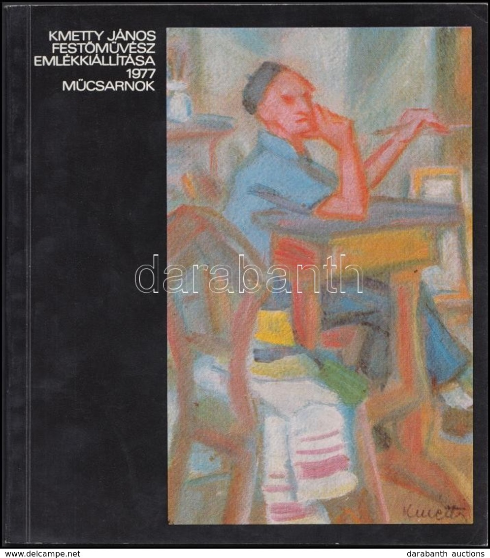 2 Db Kmetty János Kiállítási Katalógus: 
1977 Kmetty János Festőművész Emlékkiállítása 1977. Műcsarnok. Bp., Révai-ny. 
 - Non Classificati