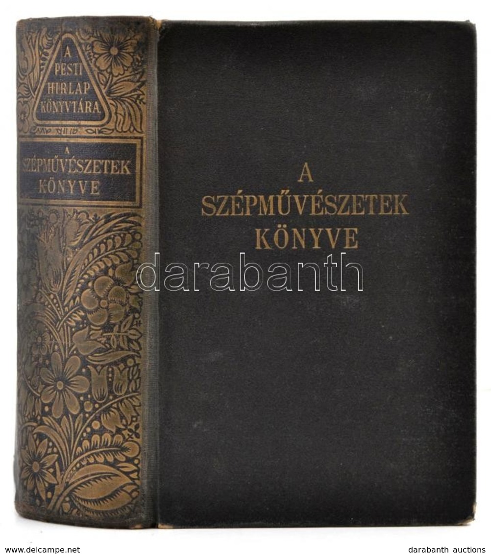 Pesti Hírlap Könyvtára. A Szépművészetek Könyve. Bp., 1940, Pesti Hírlap Rt. Kiadói Aranyozott Gerincű Egészvászon-kötés - Non Classificati