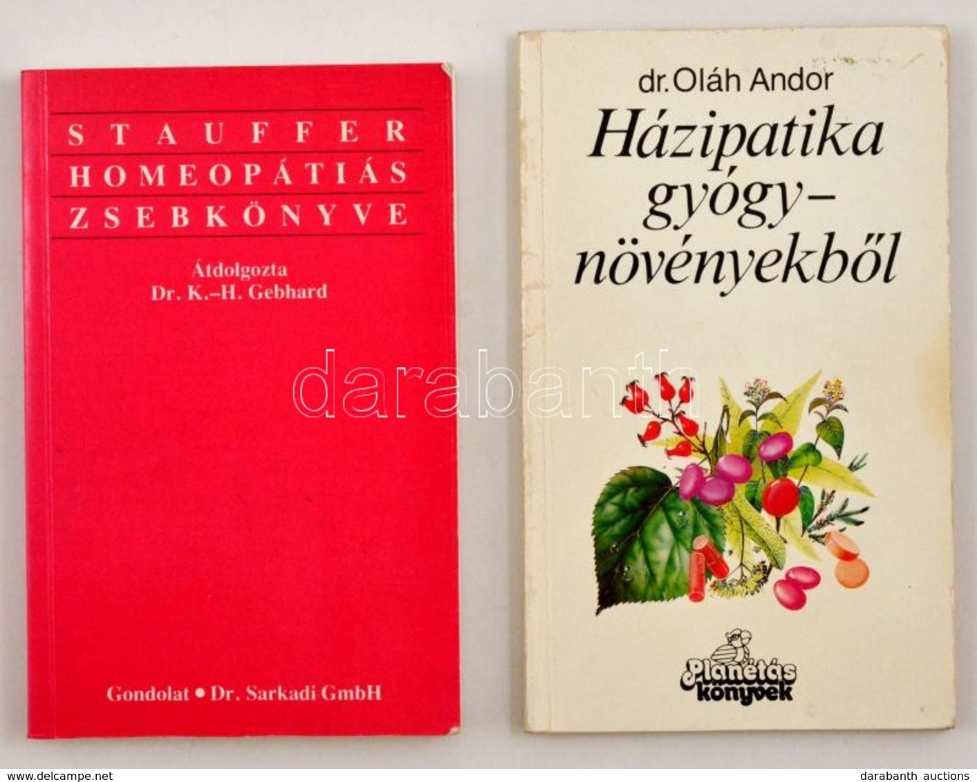 2 Db Könyv: Oláh Andor: Házipatika Gyógynövényekből. Debrecen, 1989, Planétás.; Schlegel, Martin: Stauffer Homeopátiás Z - Non Classés