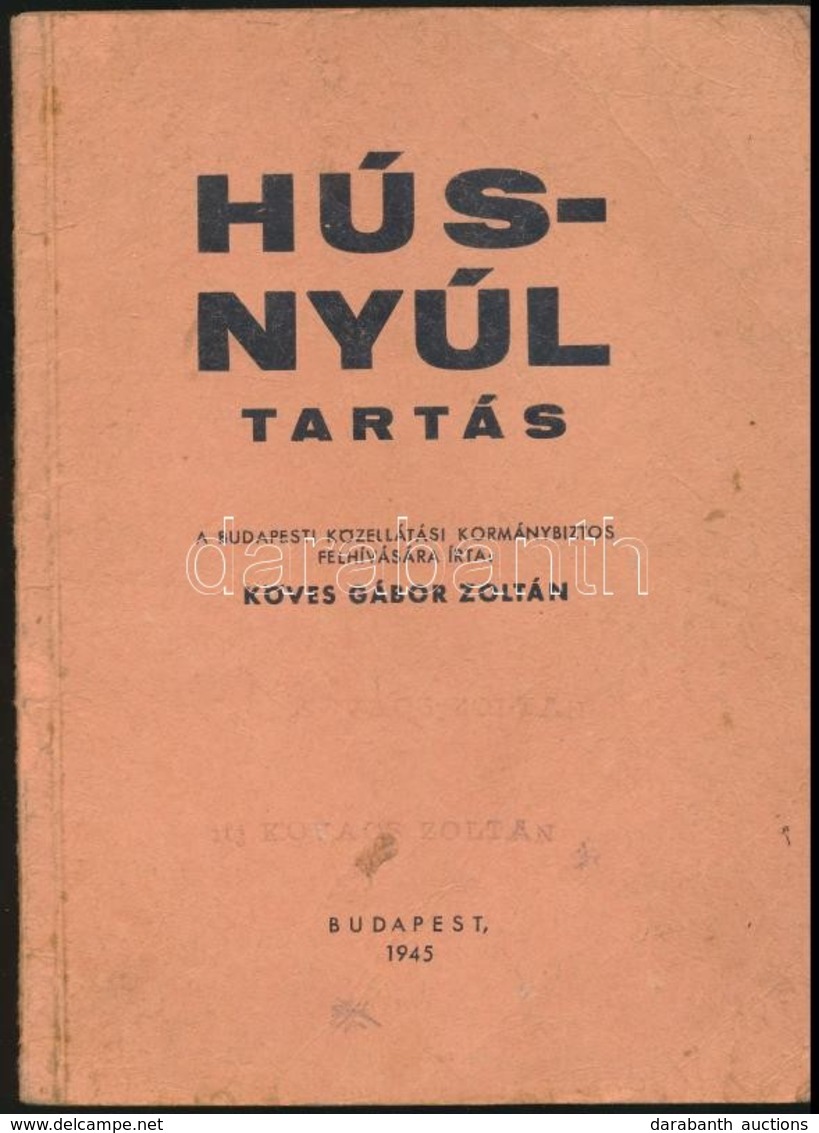 Köves Gábor Zoltán: Húsnyúl Tartás. Bp., 1945. Pp.:30, 20x14cm. Tűzött Kötés. - Ohne Zuordnung