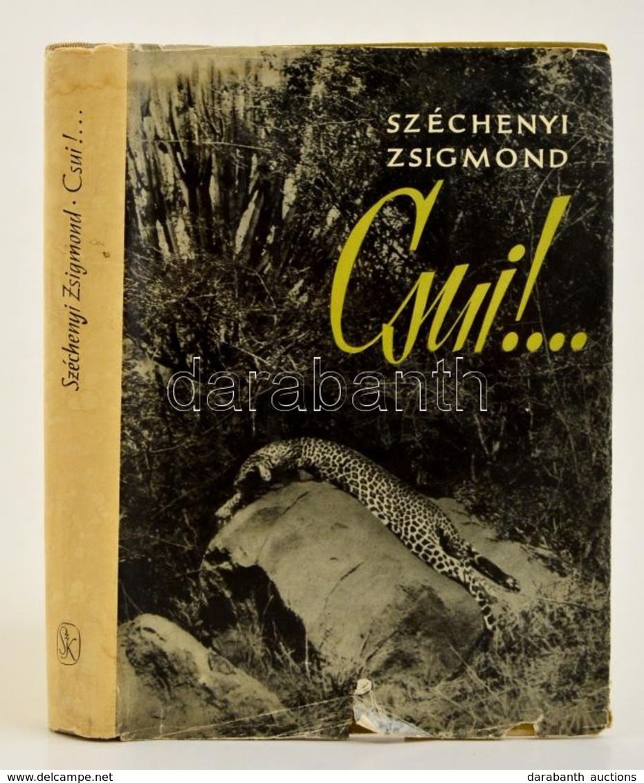 Széchenyi Zsigmond: Csui! ... Afrikai Vadásznapló 1928. Október - 1929. április. Bp., 1962, Szépirodalmi Könyvkiadó. Fek - Non Classés