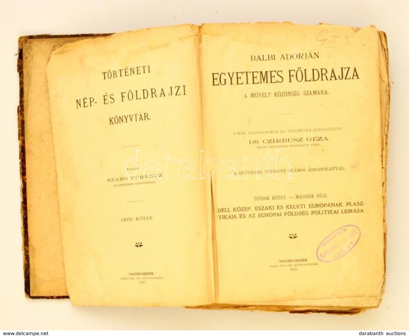 Balbi Adorján: Egyetemes Földrajza A Művelt Közönség Számára Átdolg. és Kibőv. Czirbusz Géza. V. Kötet II. Rész A Déli,  - Unclassified