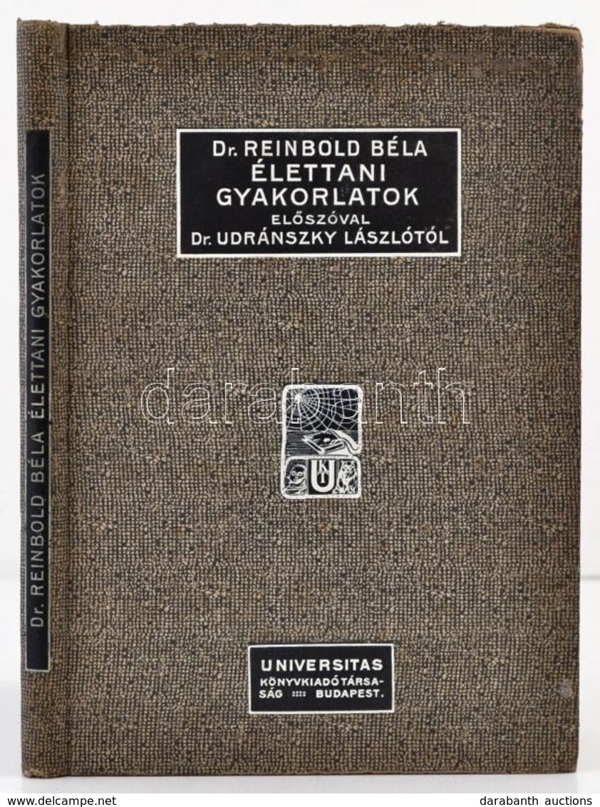 Dr. Reinbold Béla: Útmutató Az élettani Gyakorlatokhoz. Dr. Udránszky Lászlót Előszavával. Bp.,1914, Universitas, (Nyuga - Unclassified