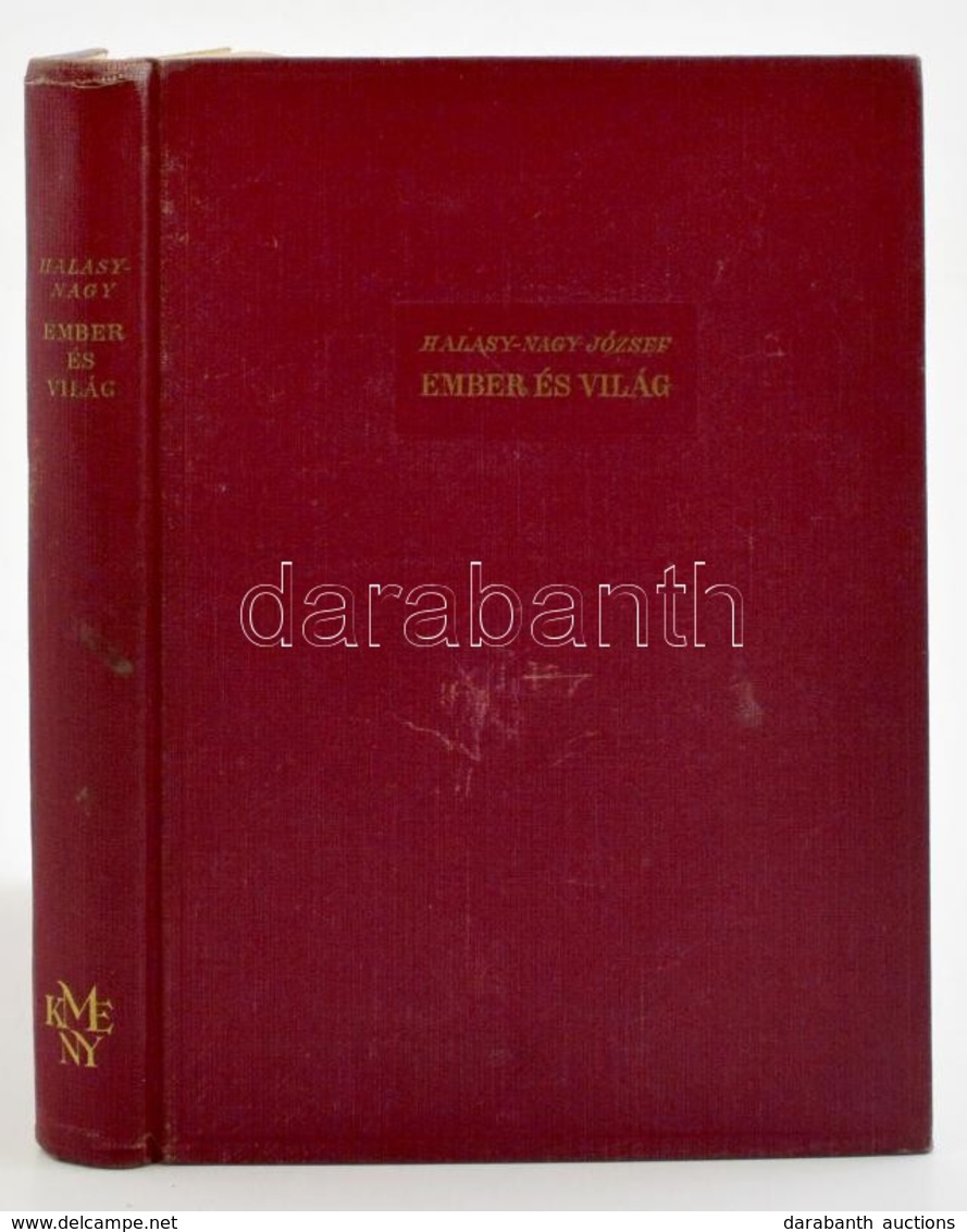 Halasy-Nagy József: Ember és Világ. Bp., é. N. , Kir. Magy. Egyetemi Nyomda, 251 P. Kiadói Egészvászon-kötésben. - Non Classificati