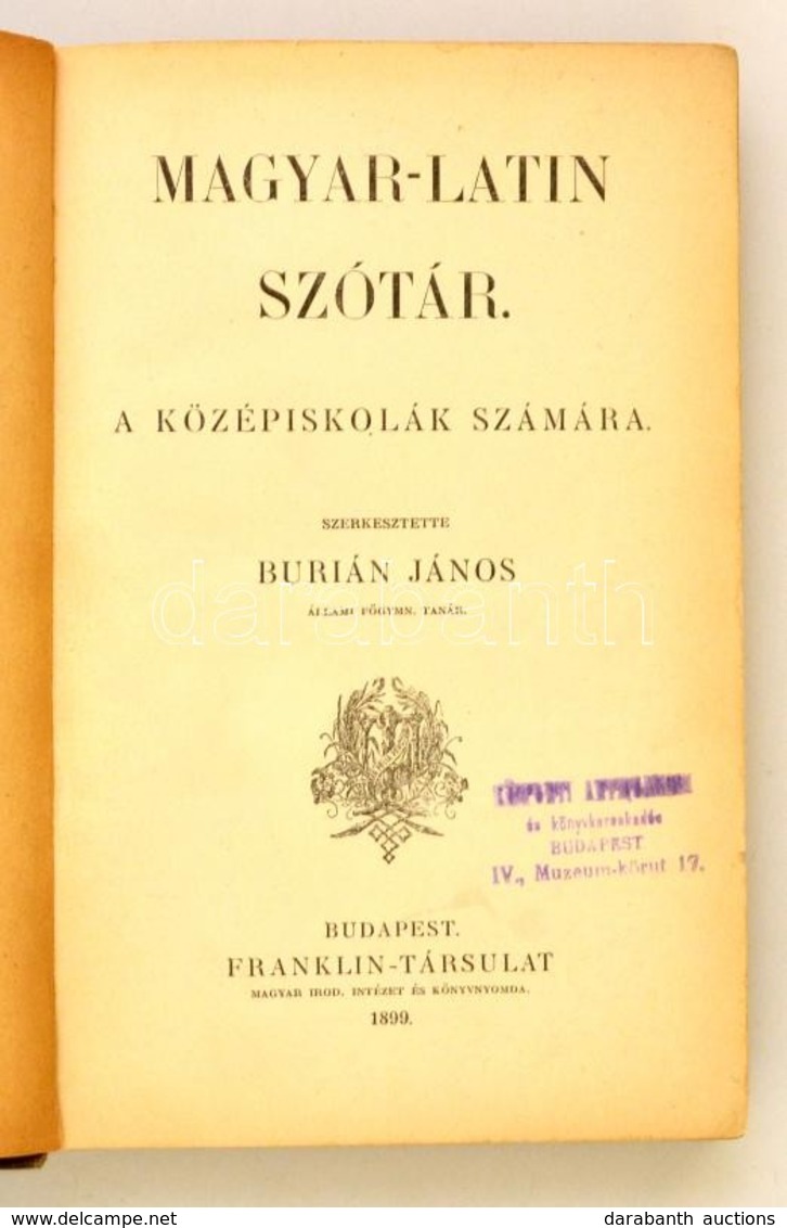 Magyar-latin Szótár A Középiskolák Számára. Szerk.: Burián János. Bp.,1899, Franklin. Kiadói Aranyozott Gerincű Egészvás - Unclassified