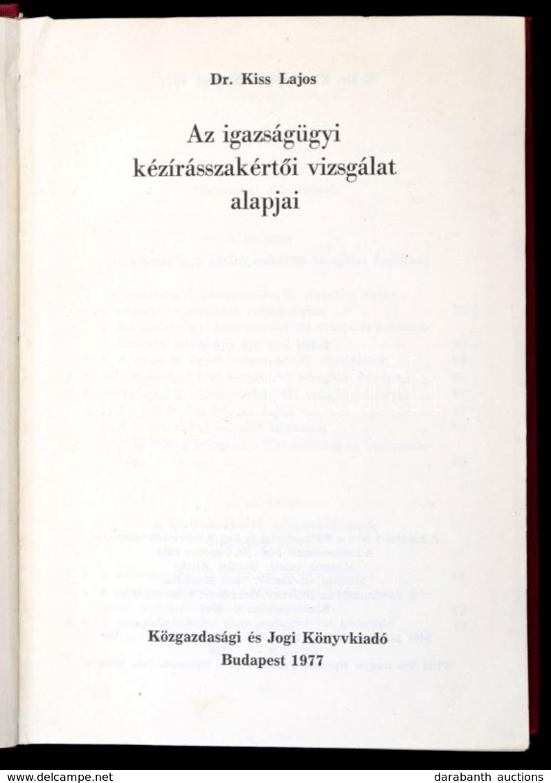 Dr. Kiss Lajos: Az Igazságügyi Kézírásszakértői Vizsgálat Alapjai. Bp.,1977, Közigazgatási és Jogi Könyvkiadó. Kiadói Eg - Unclassified