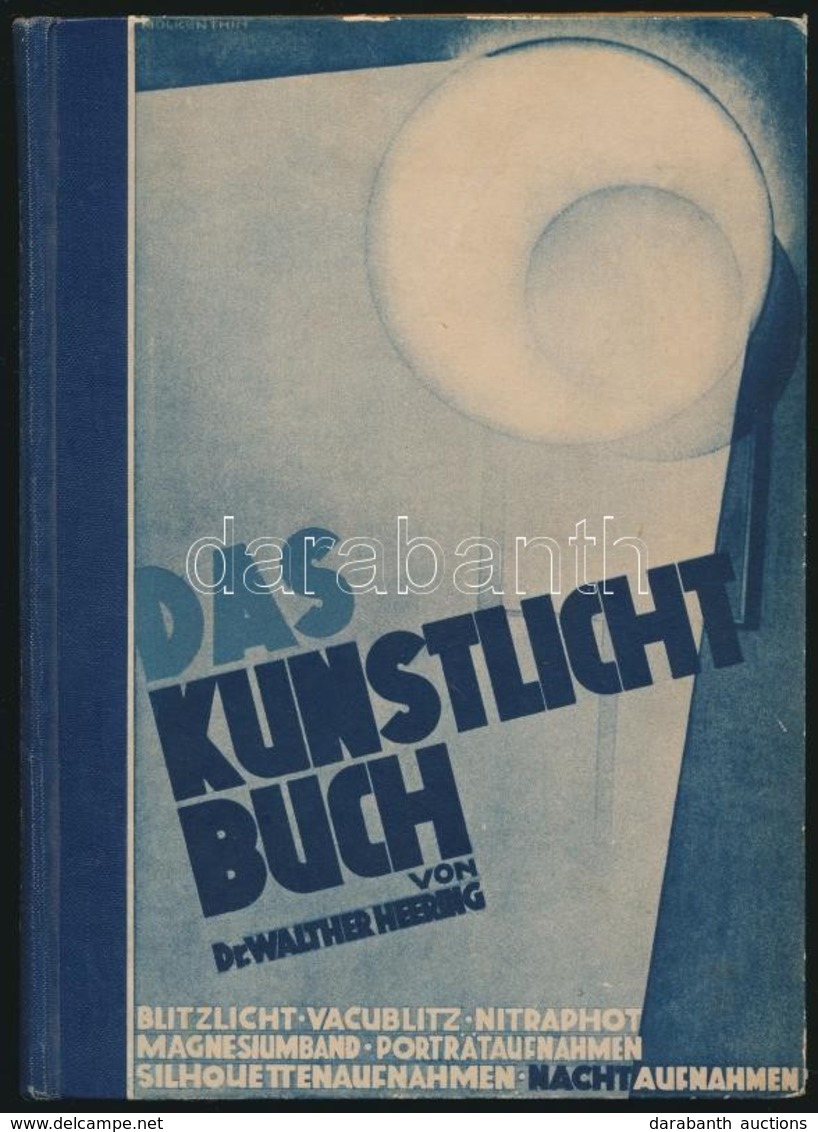 Dr. Walther Heering: Das Kunstlicht-buch. Harzburg,1935, Dr. Wather Heering. Német Nyelven. Fekete-fehér Fotókkal. Kiadó - Non Classés