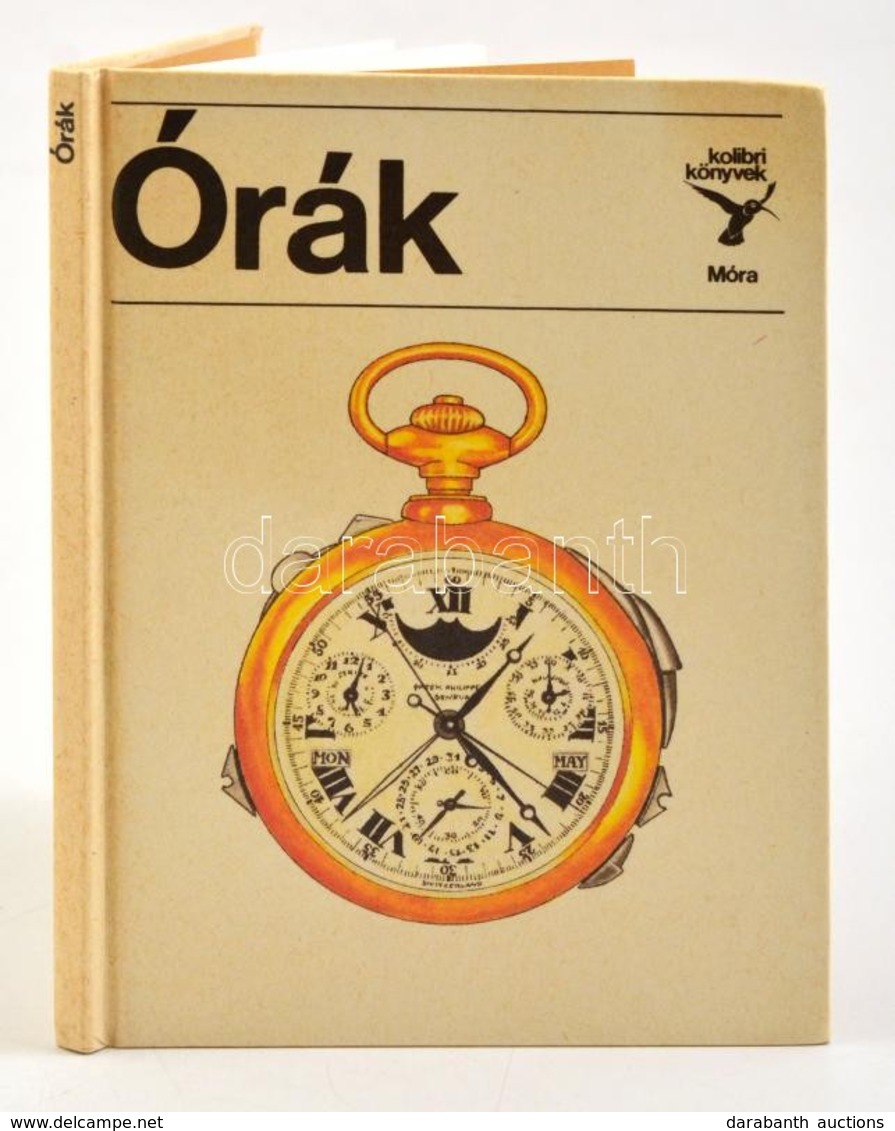 Kolibri Könyvek Sorozat - Horváth Árpád: Órák, Móra Könyvkiadó, Bp. 1988, Sok Színes Képpel, Kiadói Kemény Papírkötésben - Ohne Zuordnung