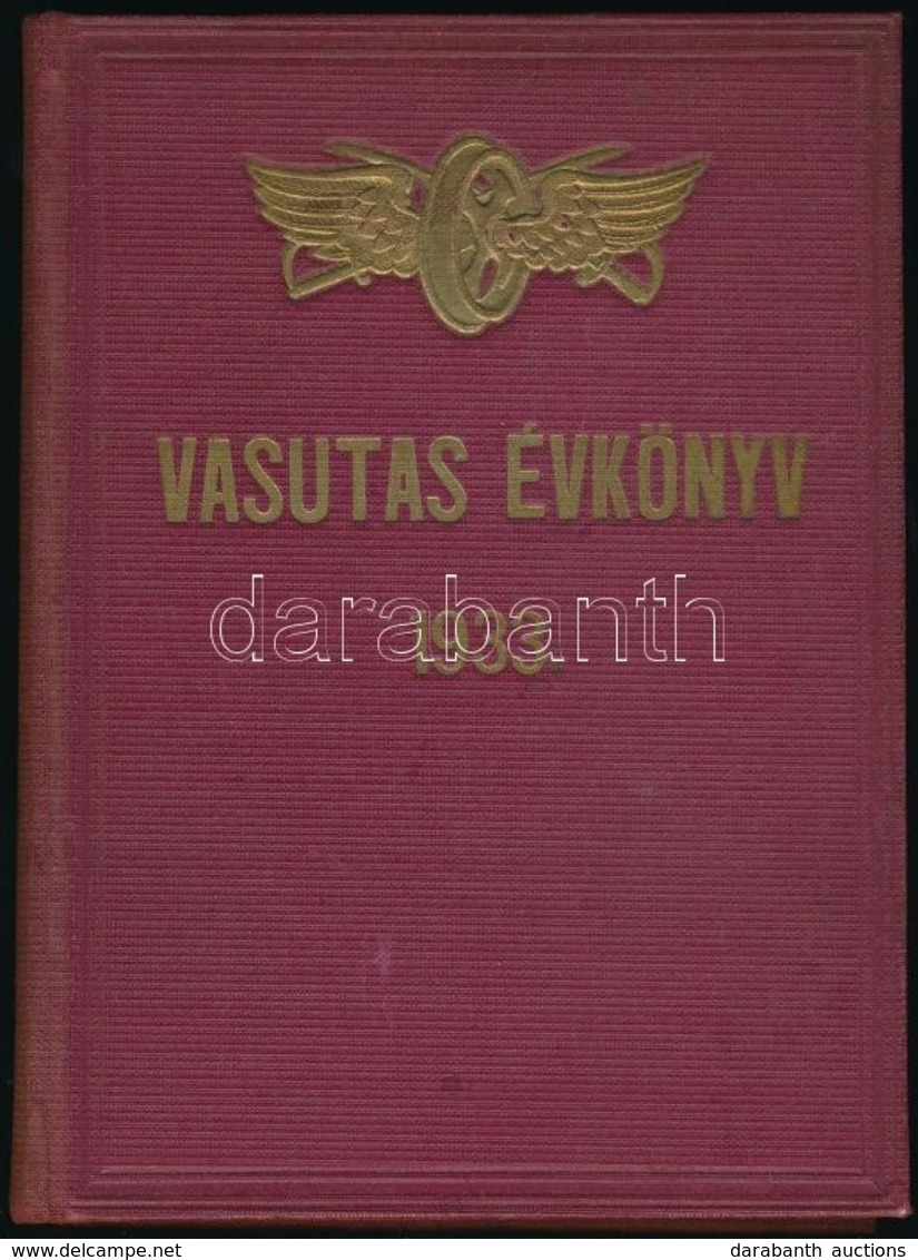 Vasutas évkönyv Az 1933. évre. Bp.,1933, MÁV. Betegségi Biztosító Intézet, 272 P. Kiadói Aranyozott Egészvászon-kötés. - Ohne Zuordnung