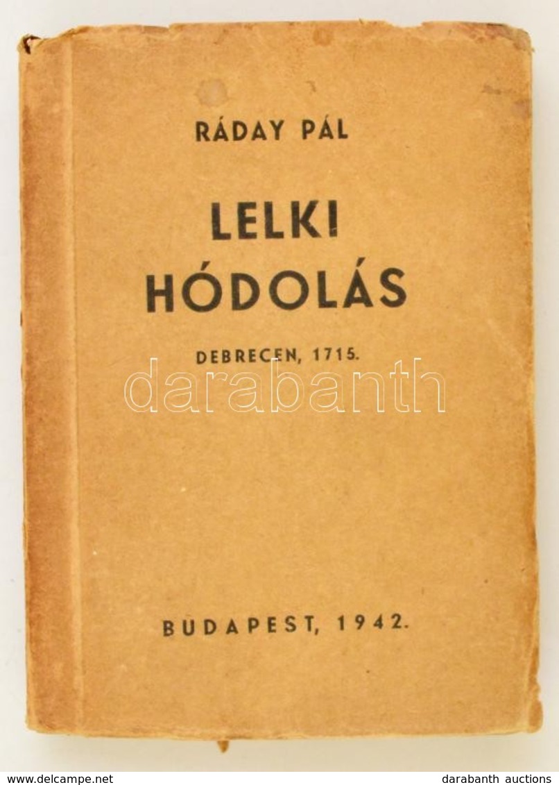 Ráday Pál: Lelki Hódolás. Debreczen, 1715.  Bp., 1942, Budapesti Ref. Theol. Akadémia Baráti Szövetsége, (Slyvester Rt.- - Non Classificati