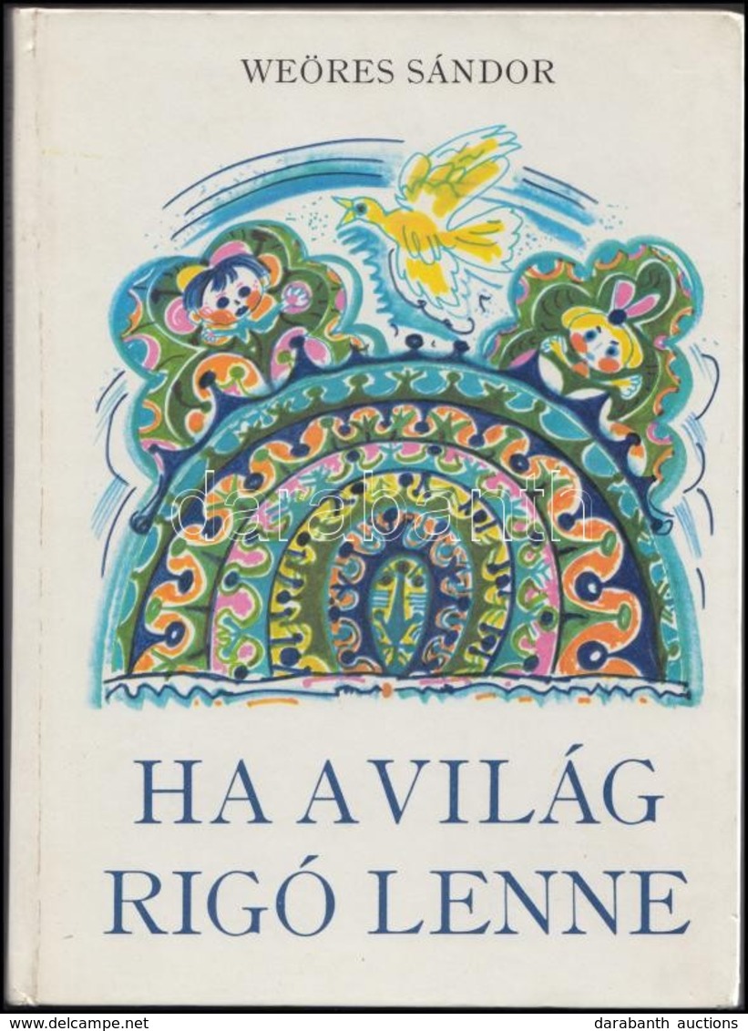 Weöres Sándor: Ha A Világ Rigó Lenne. Hincz Gyula Rajzaival. Bp.,1978, Móra. Kiadói Kartonált Papírkötés. - Non Classificati