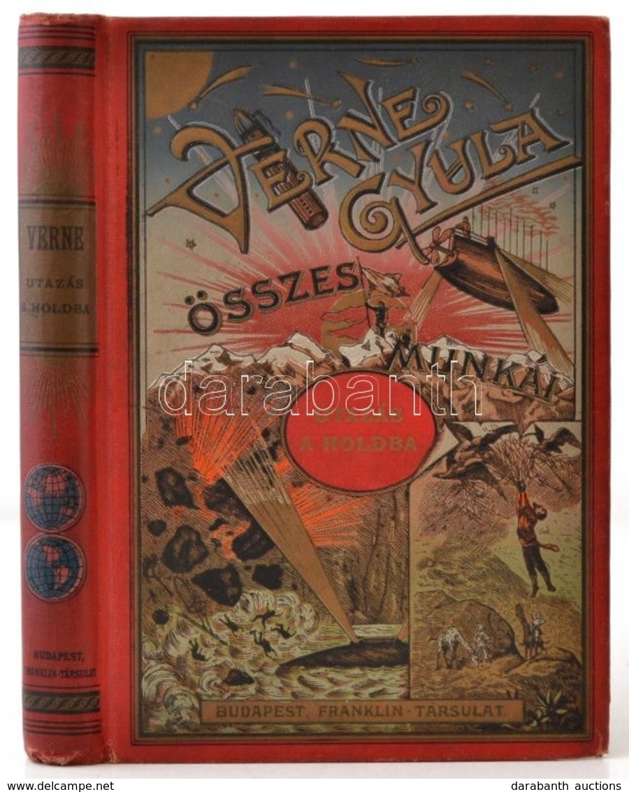 Verne Gyula: Utazás A Holdba. Kilencvenhét óra és Husz Perc Alatt. Fordította Gaal Mózes. Bp., 1916, Franklin-Társulat,  - Sin Clasificación