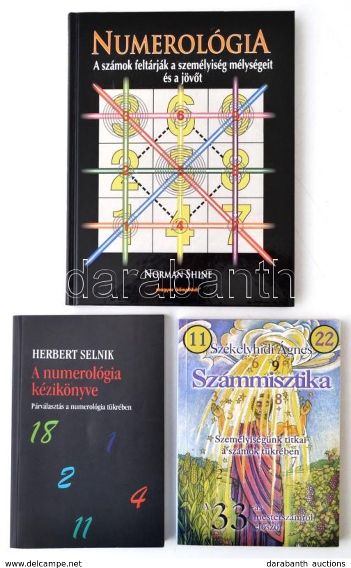 Vegyes Könyvtétel, 3 Db: 
Norman Shine: Numerológia. Bp.,1997, Magyar Könyvklub. 
Székelyhidi Ágnes: Számmisztika. Bp.,2 - Unclassified