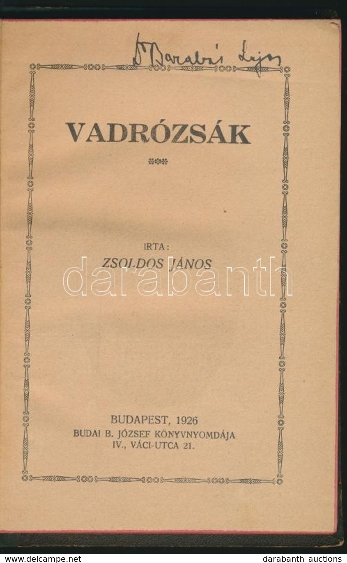 Zsoldos János: Vadrózsák. Bp., 1926, Budai B. József Könyvnyomdája. Félvászon Kötés, Színezett Lapszélek, Kissé Kopottas - Ohne Zuordnung