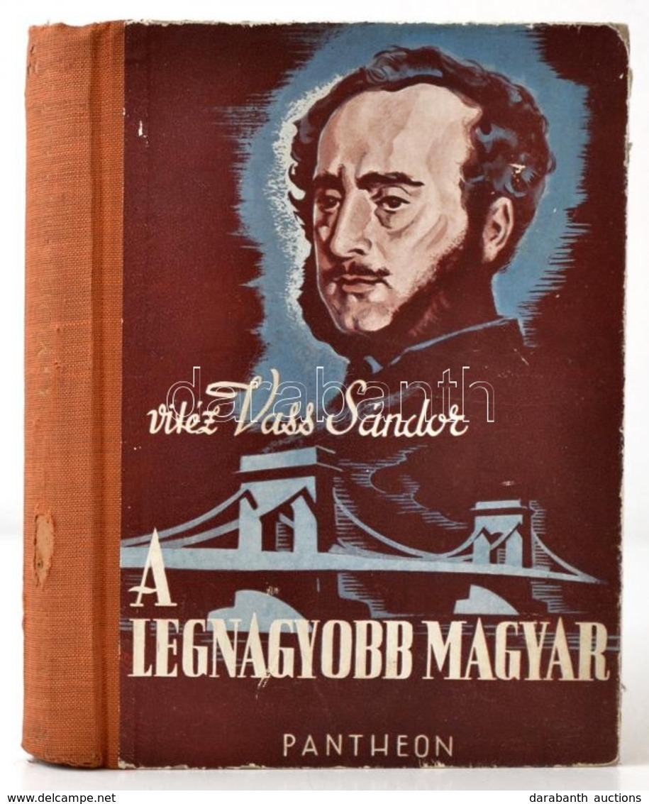 Vass Sándor: A Legnagyobb Magyar. Gróf Széchenyi István Regényes életrajza. Bp.,é.n.,Pantheon. Kiadói Félvászon-kötés, K - Sin Clasificación