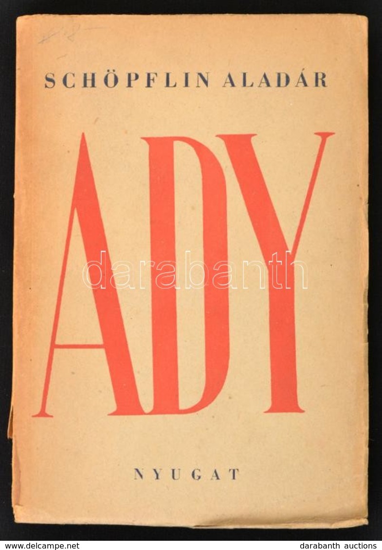 Schöpflin Aladár: Ady Endre. Bp.,1945, Nyugat. Második Kiadás. Kiadói Papírkötés, A Gerinc Részben Hiányos. - Sin Clasificación