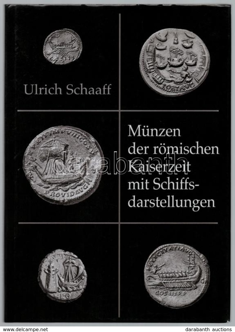 Ulrich Schaaff: Münzen Der Römischen Kaiserzeit Mit Schiffsdarstellungen. Mainz, Verlag Des Römisch-Germanischen Zentral - Sin Clasificación