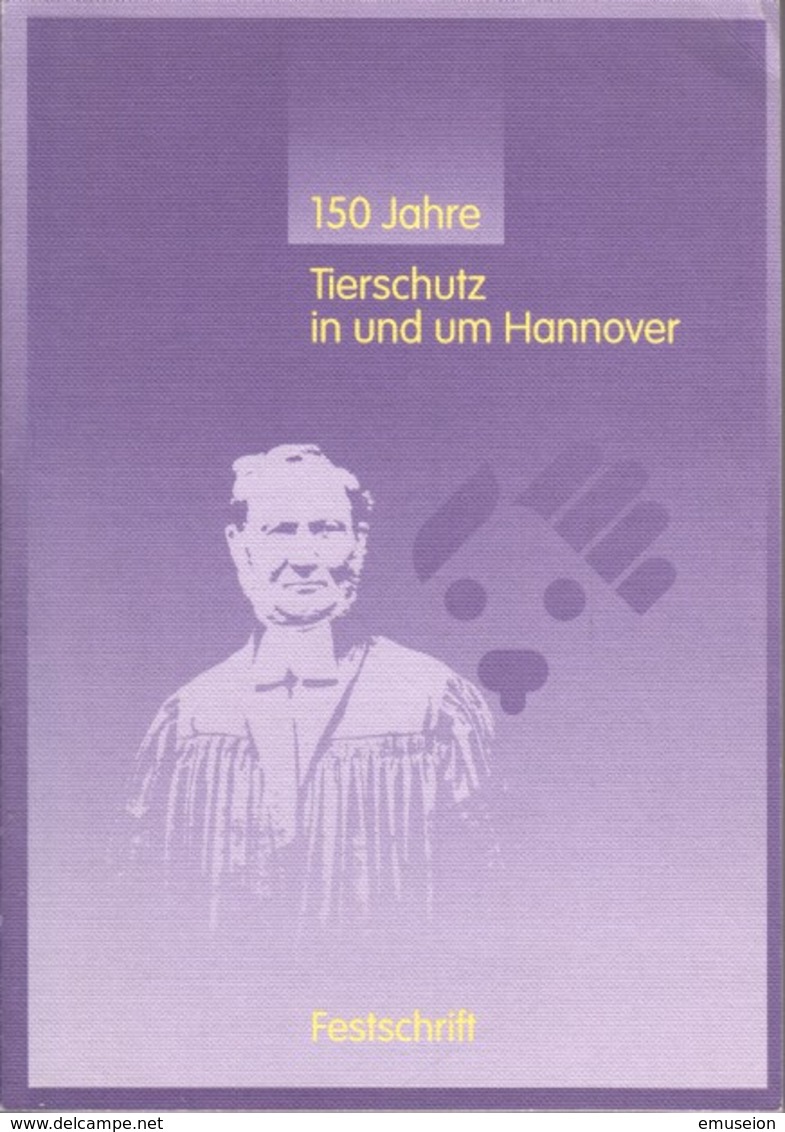 150 Jahre Tierschutz In Und Um Hannover. Festschrift Zum 150jährigen Bestehen Des Tierschutzvereins Hannover U - 4. Neuzeit (1789-1914)