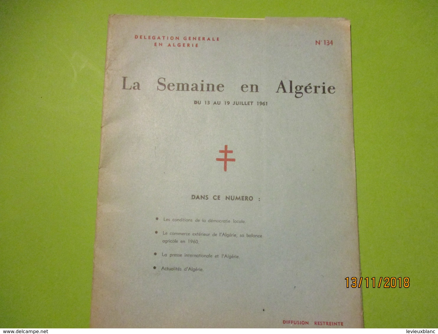 Guerre D'Algérie/La Semaine En Algérie Du 13 Au 19 Juillet 1961/Délégation Générale En Algérie/ N°134/1961      VPN169 - Autres & Non Classés