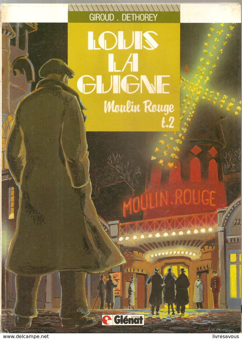 Louis La Guigne Tome 2 Moulin Rouge Par DETHOREY & GIROUD De 1987 De Chez Glénat - Louis La Guigne, Louis Ferchot