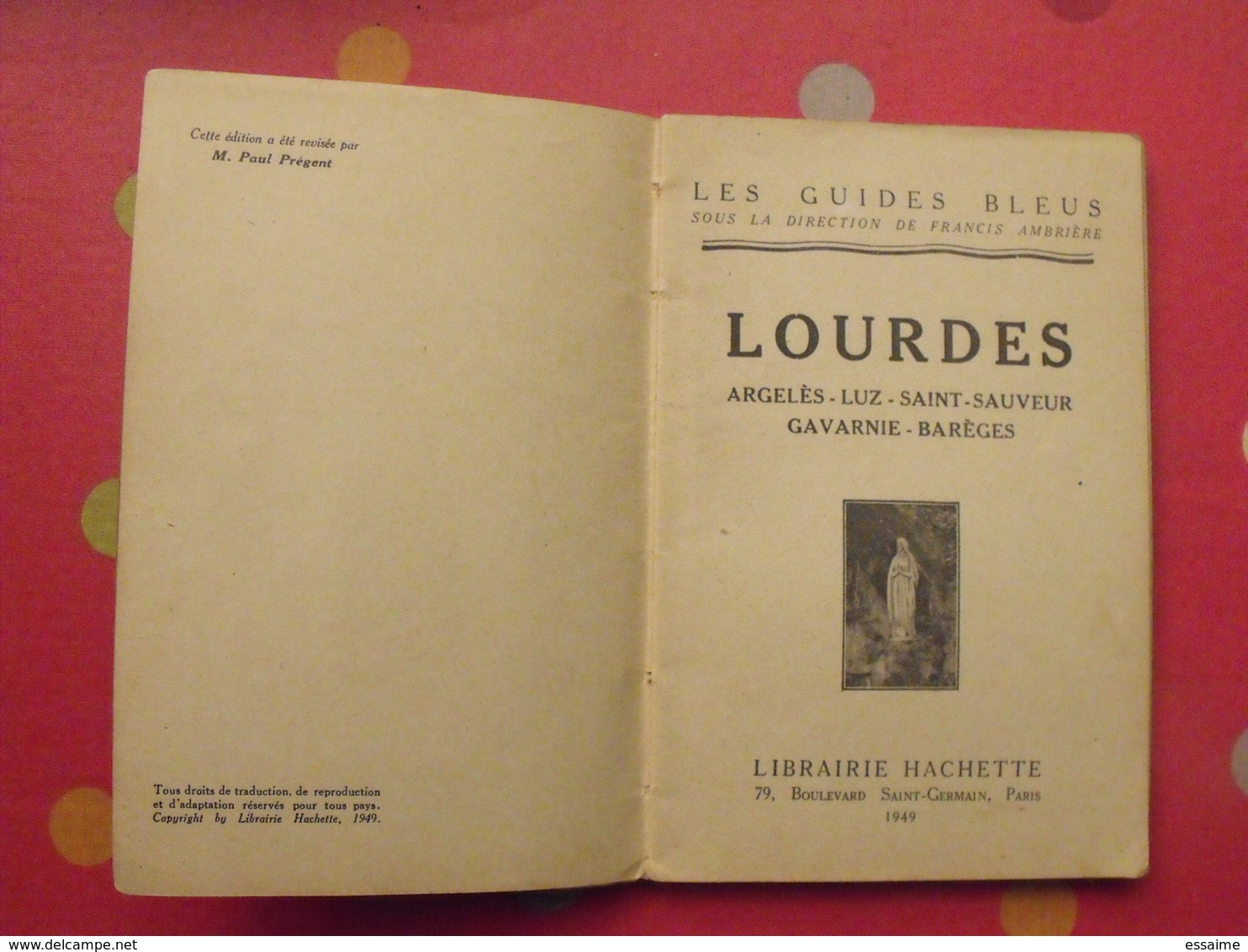 Les Guides Bleus Illustrés. Lourdes Argelès Luz St Sauveur Barèges Gavarnie. Hachette 1949 - Midi-Pyrénées