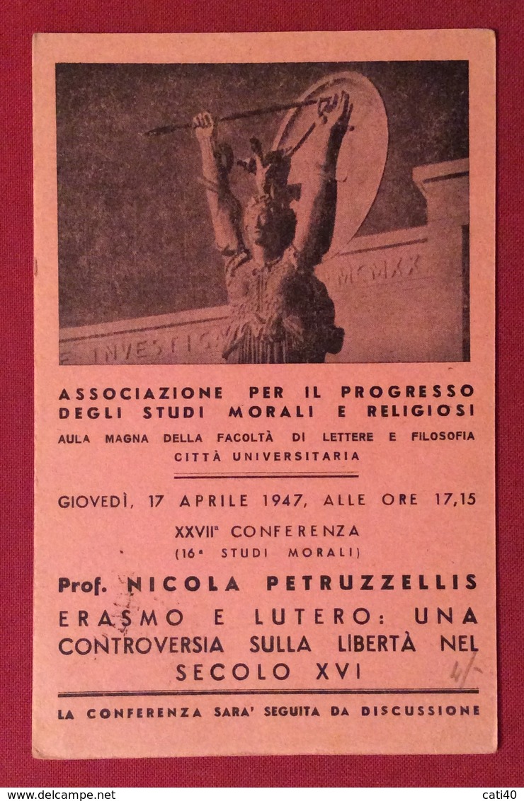CARTOLINA INVITO CONFERENZA PROF.  N.PETRUZZELLIS  SU ERASMO E LUTERO   ROMA CITTA' UNIVERSITARIA 17/4/1947 - Altri & Non Classificati