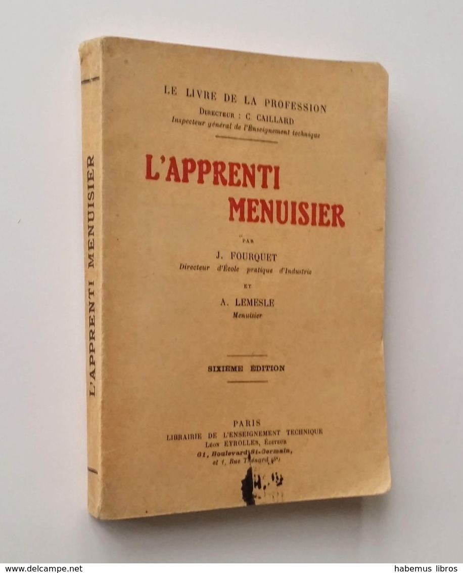 L'apprenti Menuisier / Jean Fourquet ; A. Lemesle. - 6e éd. - Paris : Léon Eyrolle, S.d.  [c.1935] - Bricolage / Technique