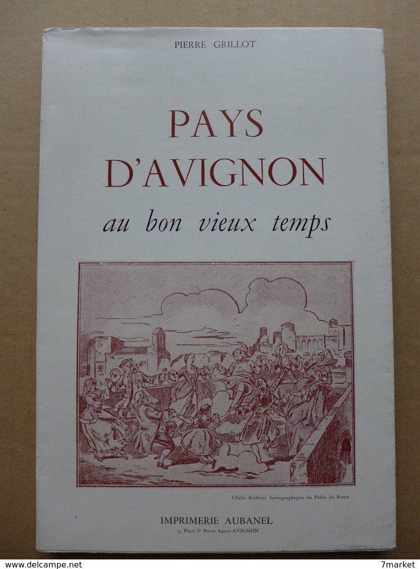 Pierre Grillot - Pays D'Avignon Au Bon Vieux Temps - Provence - Alpes-du-Sud