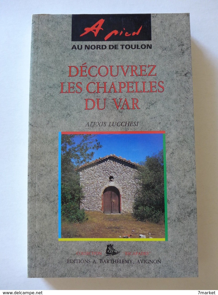 Alexis Lucchesi - Découvrez Les Chapelles Du Var - Provence - Alpes-du-Sud