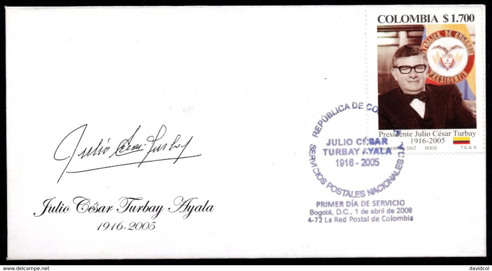 COLOMBIA- KOLUMBIEN- 2009 FDC/SPD. JULIO CESAR TURBAY AYALA, COLOMBIAN PRESIDENT. - Colombie