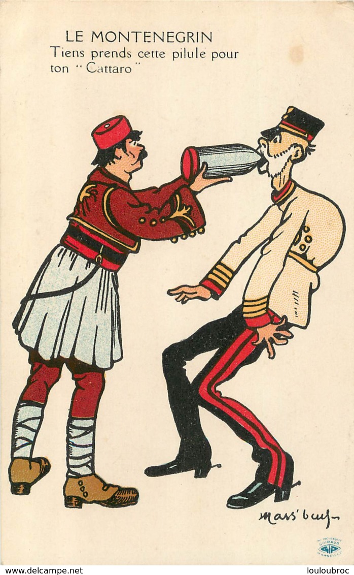 MONTENEGRO LE MONTENEGRIN TIENS PRENDS CETTE PILLULE POUR TON CATTARO ILLUSTRATEUR 1914 SERVICE MILITAIRE - Montenegro