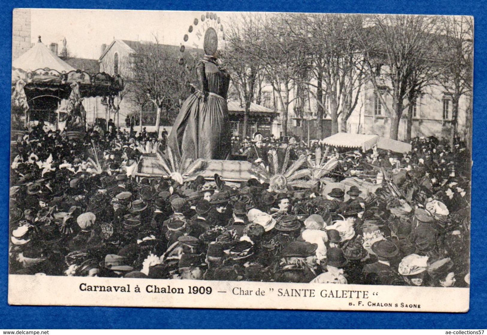 Chalon Sur Saone  ---  Carnaval 1909 -  Char Sainte Galette - Chalon Sur Saone