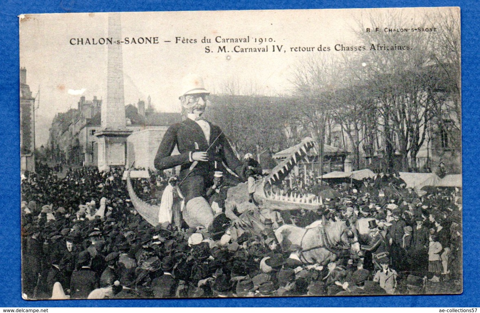 Chalon Sur Saone  ---  Carnaval 1910 -  Retour Des Chasses Africaines - Chalon Sur Saone