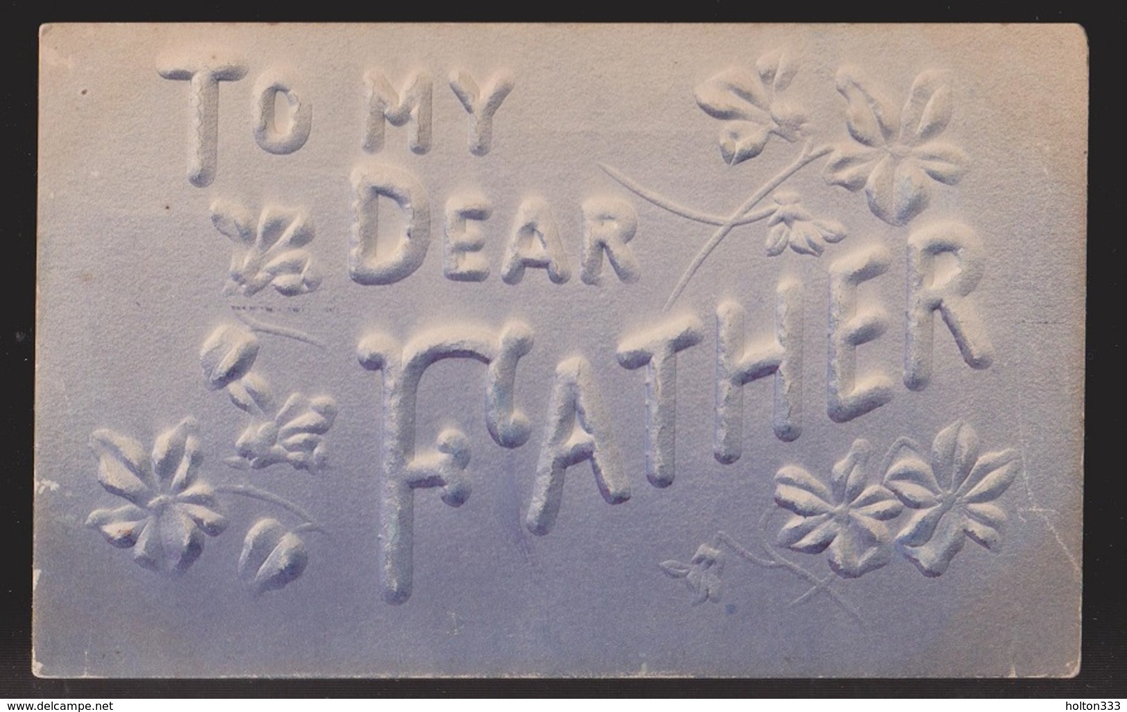 General Greetings - To My Dear Father - Used - Embossed - Greetings From...