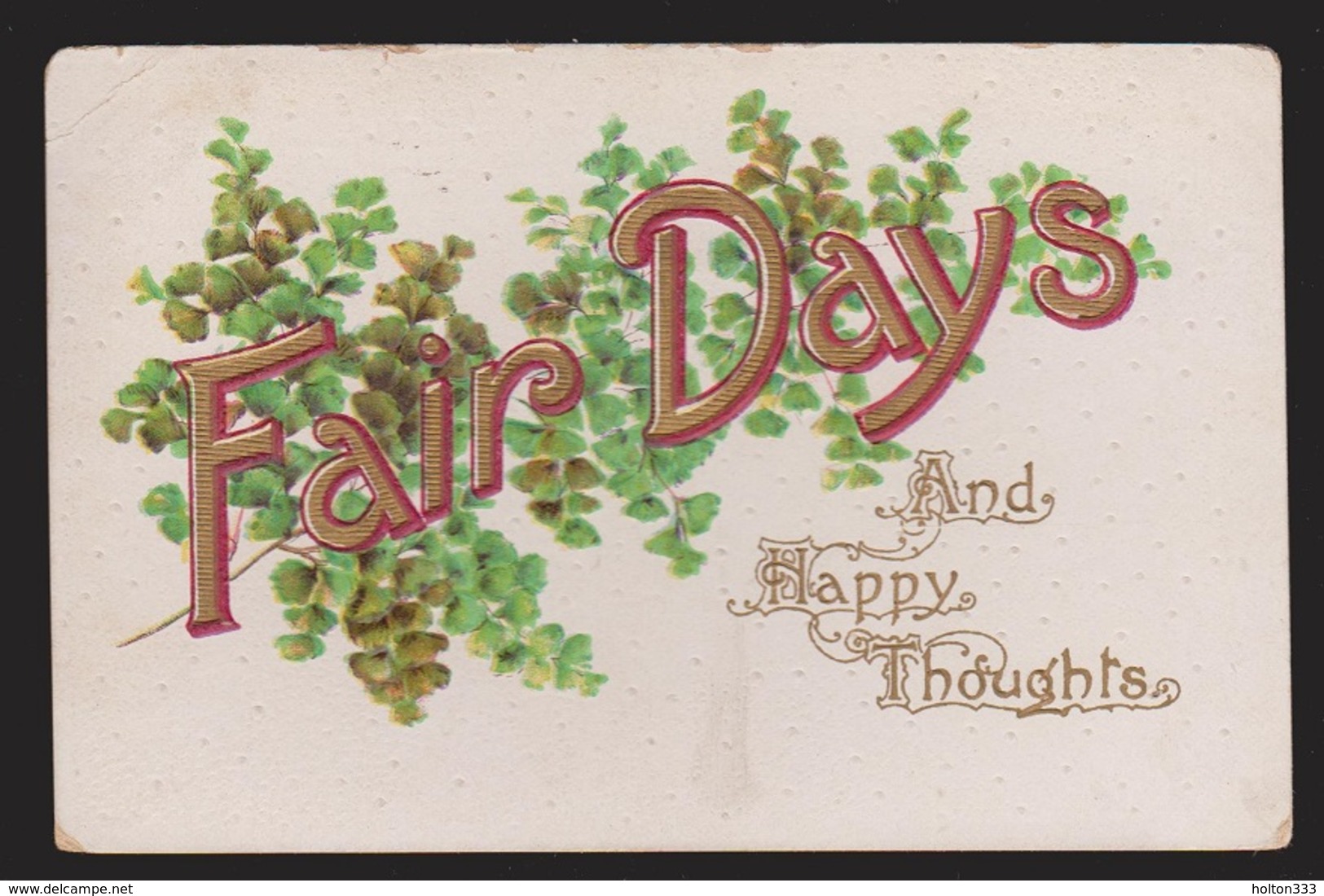 General Greetings - Fair Days & Happy Thoughts - Used 1912 - Embossed - Greetings From...