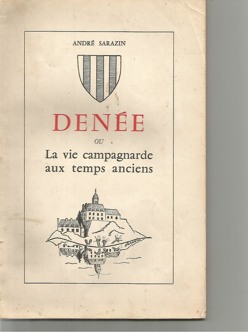 Denée Ou La Vie Campagnarde Aux Temps Anciens Par André Sarazin - Centre - Val De Loire